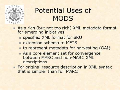 Potential Uses of MODS