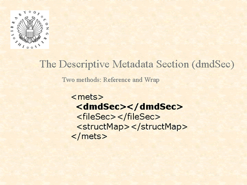 The Descriptive Metadata Section (dmdSec)