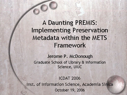 A Daunting PREMIS: Implementing Preservation within the METS Framework
